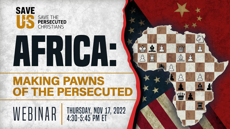 Webinar |  AFRICA: Making Pawns of the Persecuted            