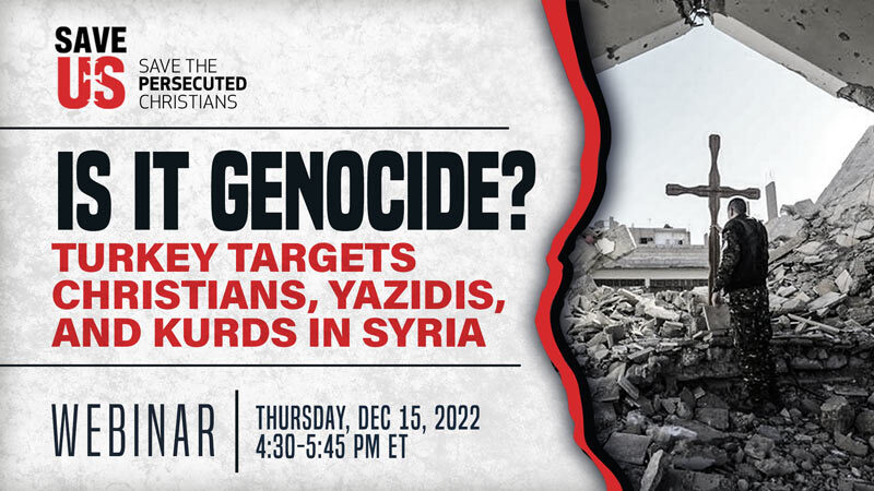 Webinar | Is it Genocide? Turkey Targets Christians, Yazidis, and Kurds in Syria        
