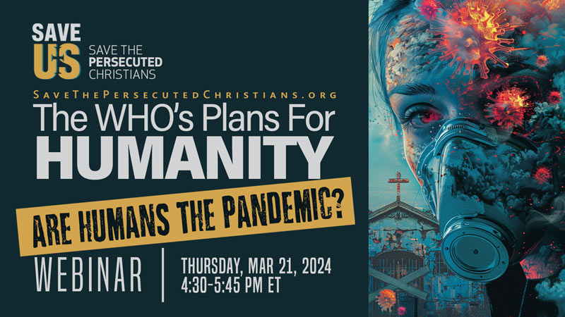 Webinar | The WHO’s Plans for Humanity: Are Humans the Pandemic?                  