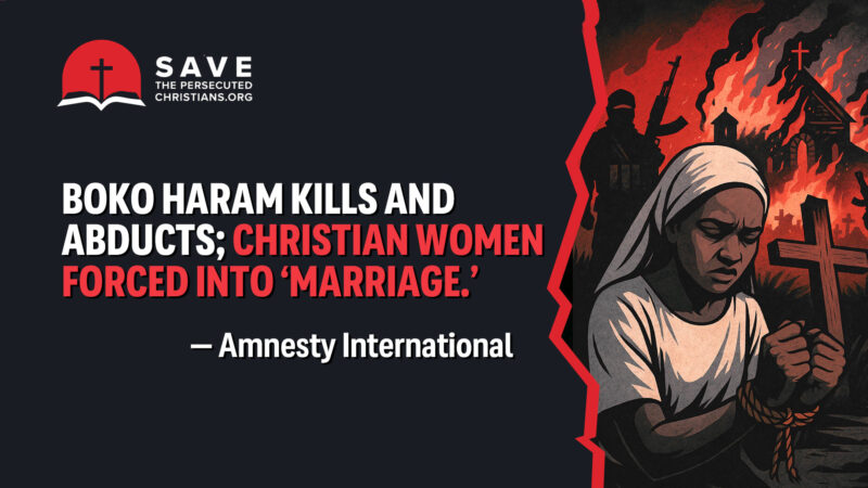 Boko Haram kills and abducts; Christian women forced into ‘marriage’